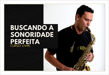 Curso Buscando a Sonoridade Perfeita