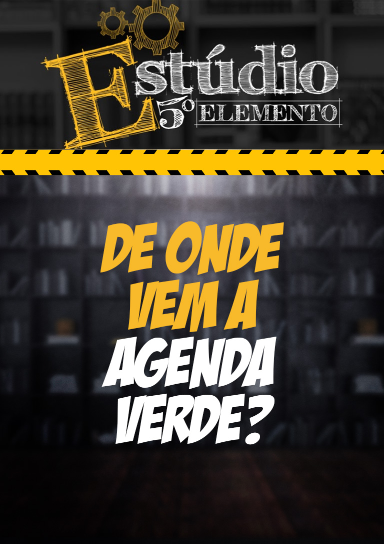 De Onde Vem a Agenda Verde?