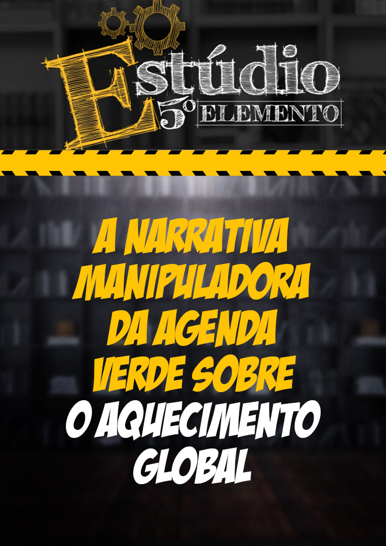 A Narrativa Manipuladora da Agenda Verde Sobre o Aquecimento Global