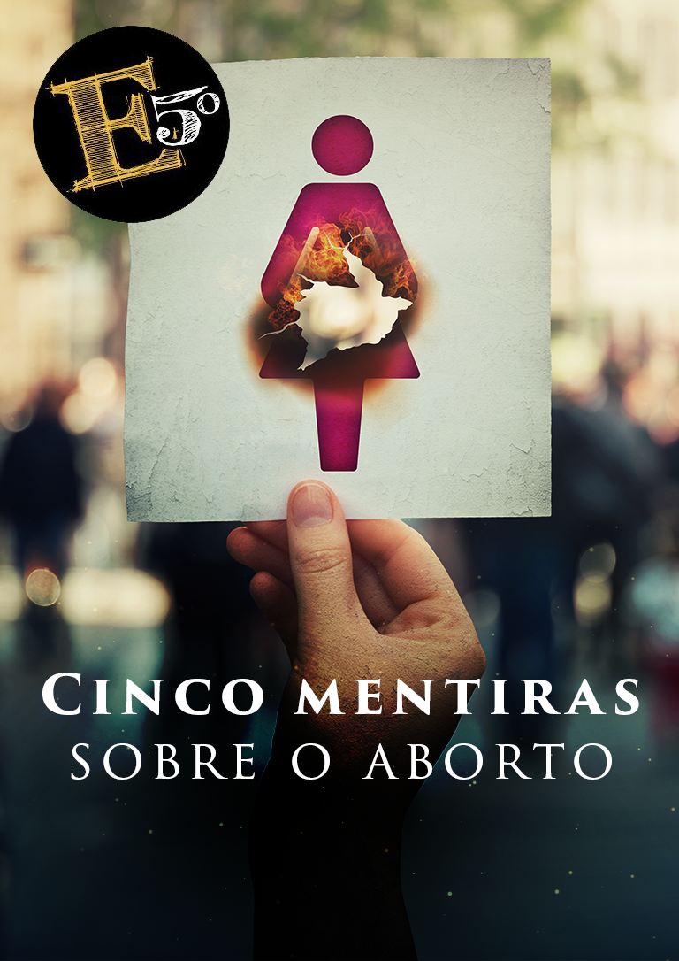 Cinco mentiras sobre o aborto